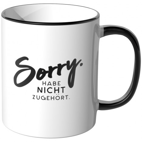 JUNIWORDS Tasse Sorry. Habe nicht zugehört.