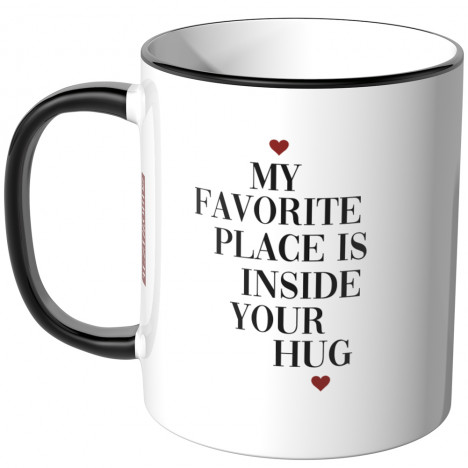 JUNIWORDS Tasse My favorite place is inside your hug