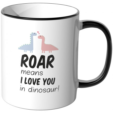 JUNIWORDS Tasse Roar means I love you in dinosaur!