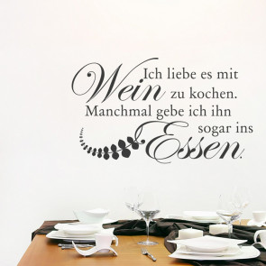 Wandtattoo Spruch - Ich liebe es mit Wein zu kochen ...