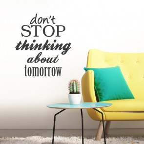 Wandtattoo Spruch - don´t stop thinking about tomorrow