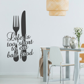 Wandtattoo Spruch - Life is too short to eat bad food