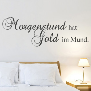 Wandtattoo Spruch - Morgenstund hat Gold im Mund