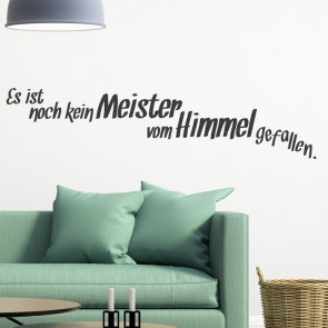 Wandtattoo Spruch - Es ist noch kein Meister vom Himmel gefallen