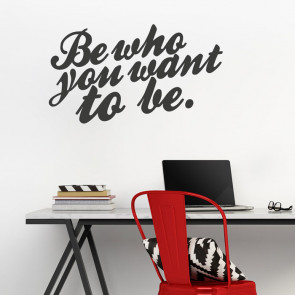 Wandtattoo Spruch - Be who you want to be