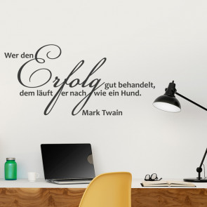 Wandtattoo Zitat - Wer den Erfolg gut behandelt ...