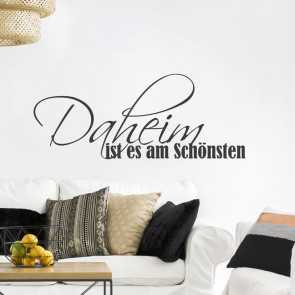 Wandtattoo Spruch - Daheim ist es am Schönsten