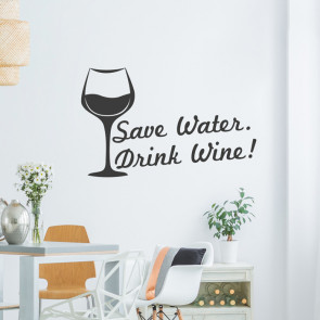 Wandtattoo Spruch - Save Water. Drink Wine!