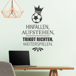 Wandtattoo Hinfallen Aufstehen Trikot richten Weiterspielen