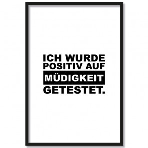 Poster ich wurde positiv auf müdigkeit getestet