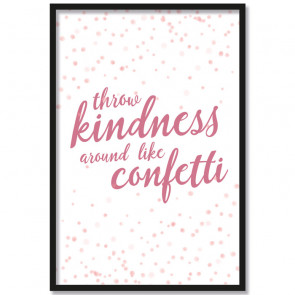 Poster throw kindness around like confetti