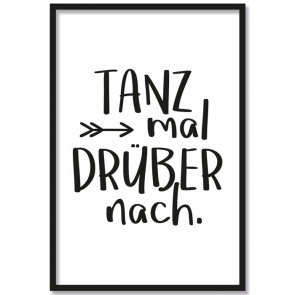 Poster Tanz mal drüber nach.