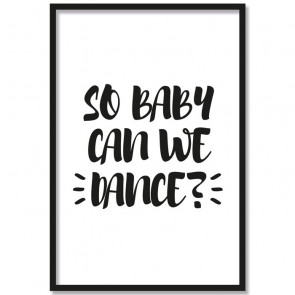 Poster So Baby can we dance?