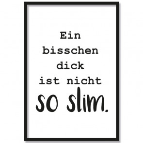 Poster Ein bisschen dick ist nicht so slim.