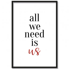 Poster all we need is us