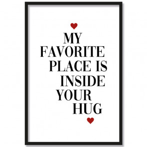 Poster My favorite place is inside your hug