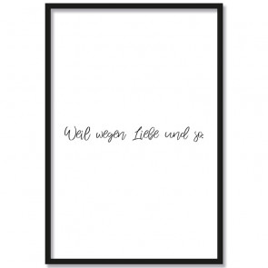 Poster Weil wegen Liebe und so.