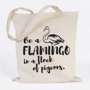 Be a flamingo in a flock of pigeons.