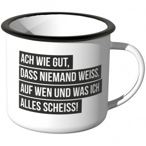 JUNIWORDS Emaille Tasse Ach wie gut, dass niemand weiß, auf wen und was ich alles scheiss!