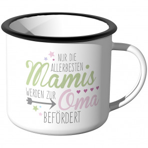 Emaille Tasse Nur die allerbesten Mamis werden zur Oma befördert 