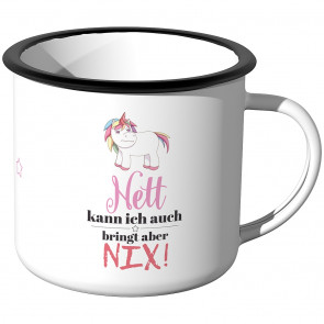 JUNIWORDS Emaille Tasse Nett kann ich auch, bringt aber nix