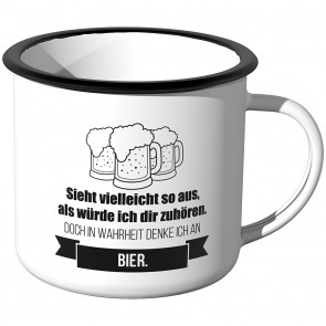 Emaille Tasse Sieht vielleicht so aus als würde ich dir zuhören - den Feierabend