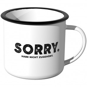 Emaille Tasse Sorry habe nicht zugehört - Motiv 2