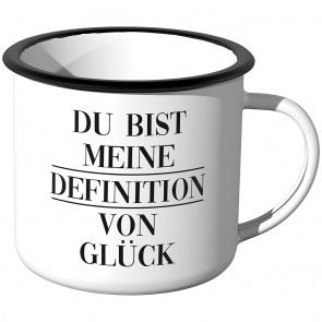 Emaille Tasse Du bist meine Definition von Glück