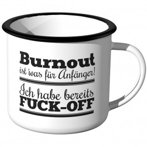 Emaille Tasse Burnout ist was für Anfänger!