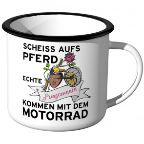 Emaille Tasse Scheiss aufs Pferd. Echte Prinzessinen kommen mit dem Motorrad