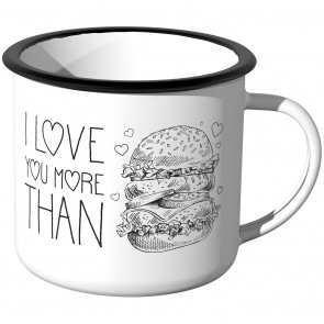 Emaille Tasse I love you more than Burger