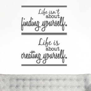 Wandtattoo Spruch - Life isn´t about finding yourself ...