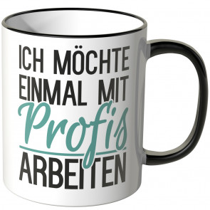 JUNIWORDS Tasse Ich möchte einmal mit Profis arbeiten