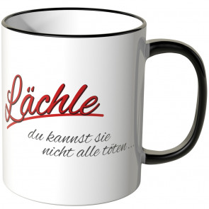 JUNIWORDS Tasse Lächle! Du kannst sie nicht alle töten...