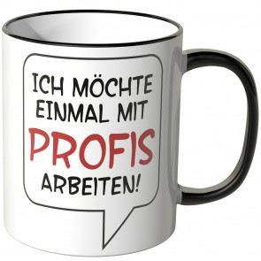 JUNIWORDS Tasse Ich möchte einmal mit Profis arbeiten - Motiv 4