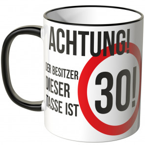 JUNIWORDS Tasse Achtung! Der Besitzer dieser Tasse ist 30!