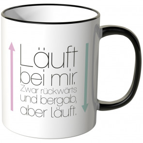 JUNIWORDS Tasse Läuft bei mir. Zwar rückwärts und bergab, aber läuft.