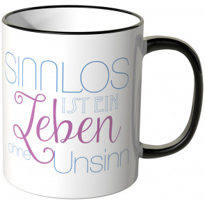 JUNIWORDS Tasse Sinnlos ist ein Leben ohne Unsinn