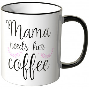 JUNIWORDS Tasse Mama needs her coffee
