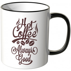 JUNIWORDS Tasse Hot Coffee Always Good
