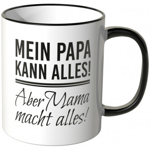 JUNIWORDS Tasse Mein Papa kann alles! Aber Mama macht alles!