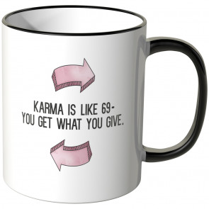 JUNIWORDS Tasse Karma is like 69 - you get what you give.