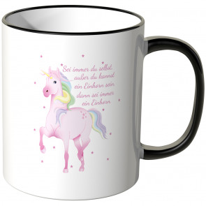 sei immer du selbst außer du kannstr ein einhorn sein dann sei immer ein einhorn tasse