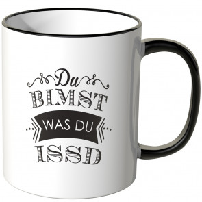 du bimst was du issd tasse