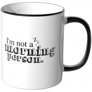 JUNIWORDS Tasse I'm not a morning person.