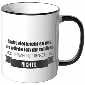 JUNIWORDS Tasse Sieht vielleicht so aus, als würde ich dir zuhören - Nichts