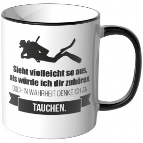 JUNIWORDS Tasse Sieht vielleicht so aus, als würde ich dir zuhören - Tauchen