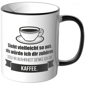 JUNIWORDS Tasse Sieht vielleicht so aus, als würde ich dir zuhören - Kaffee