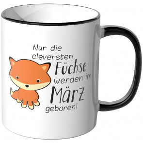 JUNIWORDS Tasse Nur die cleversten Füchse werden im März geboren!