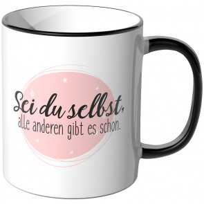 JUNIWORDS Tasse Sei du selbst, alle anderen gibt es schon.